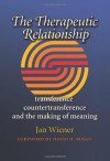 The Therapeutic Relationship: Transference, Countertransference, and the Making of Meaning (Carolyn and Ernest Fay Series in Analytical Psychology) - Ms. Jan Wiener, David H. Rosen