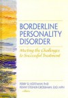 Borderline Personality Disorder: Meeting the Challenges to Successful Treatment - Perry D. Hoffman