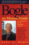 Bogle on Mutual Funds: New Perspectives for the Intelligent Investor - John C. Bogle