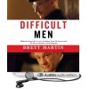 Difficult Men: Behind the Scenes of a Creative Revolution: From The Sopranos and The Wire to Mad Men and Breaking Bad - Brett Martin