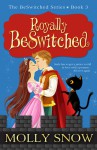 Royally BeSwitched, Teen Paranormal Romance - Molly Snow