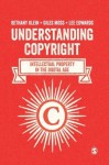 Understanding Copyright: Intellectual Property in the Digital Age by Klein, Bethany, Moss, Giles, Edwards, Lee (2015) Paperback - Bethany, Moss, Giles, Edwards, Lee Klein