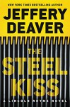 The Steel Kiss (A Lincoln Rhyme Novel) - Jeffery Deaver