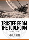 Trustee from the Toolroom - Nevil Shute