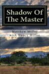 Shadow Of The Master - Matthew Miller, Nancy Miller