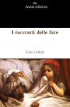 I racconti delle fate (Italian Edition) - Carlo Collodi