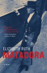 Matadora - Elizabeth Ruth