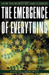 The Emergence of Everything: How the World Became Complex - Harold J. Morowitz