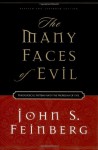 The Many Faces of Evil: Theological Systems and the Problem of Evil - John S. Feinberg