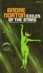 Exiles of the Stars - Andre Norton