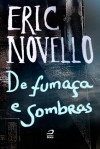 De fumaça e sombras - Eric Novello