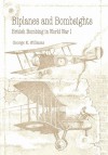 Biplanes and Bombsights: British Bombing in World War I - George G. Williams, Air University Press