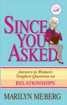 Since You Asked: Answers to Women's Toughest Questions on Relationships - Marilyn Meberg