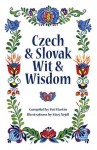 Czech and Slovak Wit and Wisdom - Pat Martin, Deb Schense, Whitney Pope, Joan Liffring-Zug Bourret, Marj Nejdl