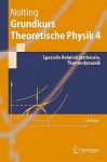 Grundkurs Theoretische Physik 4: Spezielle Relativitatstheorie, Thermodynamik - Wolfgang Nolting