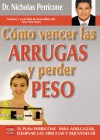 Como Vencer Las Arrugas Y Perder Peso/ How to Beat the Wrinkles and Lose Weight - Nicholas Perricone, Carme Geronès, Carles Urritz