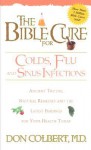 The Bible Cure for Colds, Flu and Sinus Infections (Bible Cure (Siloam)) - Don Colbert