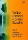 The New Economics of Outdoor Recreation - Nick Hanley, W. Douglass Shaw, Robert E. Wright