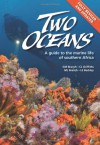 Two Oceans: A Guide to Marine Life of Southern Africa, New edition - M. L. Branch, Charles Griffiths, L. E. Beckley, G. M. Branch