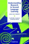 Understanding Research in Second Language Learning: A Teacher's Guide to Statistics and Research Design - James Dean Brown