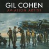 Gil Cohen: Aviation Artist - Gil Cohen, Donald J. Blakeslee