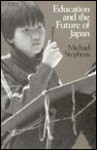 Education and the Future of Japan - Michael D. Stephens