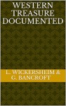 WESTERN TREASURE DOCUMENTED - Laurel Wickersheim, George Bancroft