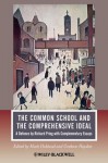 The Common School and the Comprehensive Ideal: A Defence by Richard Pring with Complementary Essays - J. Mark Halstead, Graham Haydon