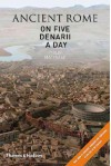 Ancient Rome on 5 Denarii a Day - Philip Matyszak