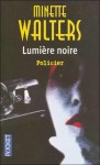 Lumière noire - Minette Walters