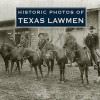 Historic Photos of Texas Lawmen - Mike Cox