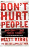 Don't Hurt People and Don't Take Their Stuff - Matt Kibbe