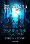 Den skrikande trappan (Lockwood &amp; Co., #1) - Jonathan Stroud, Carina Jansson