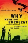 Why We're Not Emergent: By Two Guys Who Should Be - Kevin DeYoung