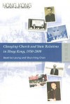 Changing Church and State Relations in Hong Kong, 1950-2000 - Beatrice Leung