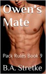 Owen's Mate: Pack Rules Book 9 - B.A. Stretke