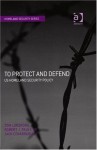 To Protect and Defend: Us Homeland Security Policy - Tom Lansford, Jack Covarrubias, Robert J. Pauly Jr.