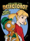 Detectobot #1 - Peter Timony, Bobby Timony