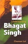 Understanding Bhagat Singh - Chaman Lal