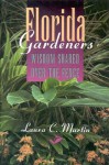 Florida Gardeners: Wisdom Shared Over the Fence - Laura C. Martin