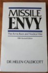 Missile Envy: The Arms Race and Nuclear War - Helen Caldicott