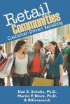 Retail Communities: Customer-Driven Retailing - Don E. Schultz, Martin P. Block