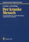 Der Kranke Mensch: Gesundheitsgefahrdung, Krankheitsbewaltigung Und Hilfe Durch Den Hausarzt - Hans Schaefer, Eckart Sturm