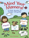 Mind Your Manners!: A Kid's Guide to Proper Etiquette - Roz Fulcher