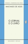 O Jornal e o Livro - Machado de Assis