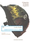 Arrivederci alle Armi - Leslie A. Fiedler, Samuele F.S. Pardini