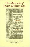 The Muwatta Of Imam Muhammad - مالك بن أنس, Muhammad ibn al-Hasan ash-Shaybani, Mohammed Abdurrahman, Abdus Samad Clarke