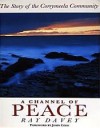 A Channel of Peace - Ray Davey, John Cole