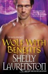 Wolf with Benefits (Brava Paranormal Romance) by Laurenston, Shelly(March 26, 2013) Paperback - Shelly Laurenston