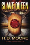 Slave Queen (An Omar Zagouri Thriller) - H.B. Moore